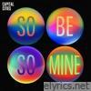 So Be So Mine - Single