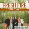 Fresh Fire Pt. 1 (Live)