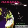 Caravan - All Over You...Too