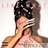 Like What (Freestyle) [Sped Up] - Single