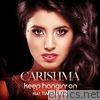 Carishma - Keep Hangin' on (feat. Timbaland) - Single