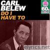 Carl Belew - Do I Have To (Remastered) - Single