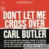 Carl Butler - Don't Let Me Cross Over