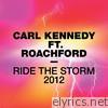 Carl Kennedy - Ride the Storm (feat. Roachford) [Remixes]