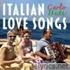 Italian Love Songs - The Golden Voice of Carlo Buti