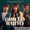 Dímelo Bajito (Prime Video Original Motion Picture Soundtrack)