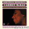 Something Wonderful. Carmen Mcrae: Interpretations of Great Moments on Broadway. Plus Rare Singles and Tracks from the Tv Show Jazz Casual (feat. Buddy Bregman, Marty Paich, Norman Simmons, Victor Spr