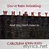 Carolina John Rees - You've Been Drinking Whiskey and You Can't Come In - Single