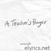 A Teacher's Prayer - Single