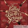 The Ballad of Buster Scruggs (Original Motion Picture Soundtrack)