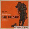 Hail, Caesar! - Original Motion Picture Soundtrack