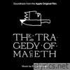 The Tragedy of Macbeth (Soundtrack from the Apple Original Film)