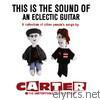 Carter The Unstoppable Sex Machine - This Is the Sound of an Eclectic Guitar - A Collection of Other People's Songs