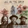 Life by the Drop (feat. Mike Love & Tavana) - Single