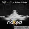 Naked (feat. RL & Raheem DeVaughn) - Single