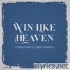 Win Like Heaven (Unplugged) - Single