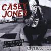 Casey Jones - I Hope We're Not the Last