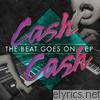 Cash Cash - The Beat Goes On - EP