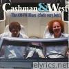 Cashman & West - The AM-FM Blues (Their Very Best)