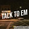 Talk to Em - Single