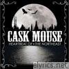 Cask Mouse - Heartbeat of the Northeast