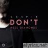 Casp:r - Don't Need Diamonds - Single