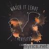 Watch It Leave (Revisited) - EP