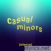 Casual Minors - [Silence] - EP