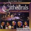 Cathedrals - A Farewell Celebration