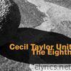 Cecil Taylor Unit: The Eighth (feat. Jimmy Lyons, William Parker & Rashid Bakr)