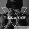 Cee - This Is All I Know