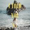I Told You So - Single