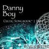 Danny Boy: Celtic Songbook, Vol. 2