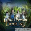 Celtic Woman - Destiny