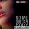 No Me Quedan Ganas - Single