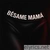 Besame Mamá - Single