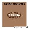 Cesar Marques - A Coroa - Single