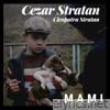 Cezar Stratan - Mami (feat. Cleopatra Stratan) - Single