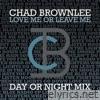 Love Me Or Leave Me (Day Or Night Mix) - Single