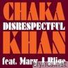 Disrespectful (feat. Mary J. Blige)