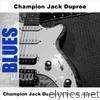 Champion Jack Dupree - Champion Jack Dupree's Drunk Again