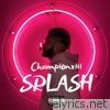 Championxiii - Splash - Single