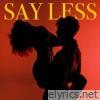 Say Less - Single