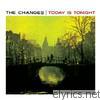 Changes - Today Is Tonight