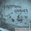 Everything Changes - EP
