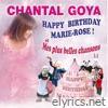 Chantal Goya - Happy Birthday Marie-Rose & Mes plus belles chansons