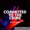 Chaos Chaos - Committed to the Crime - EP