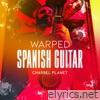 Warped Spanish Guitar - Single