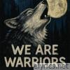We are Warriors - Single