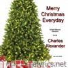 Charles Alexander - Merry Christmas Everyday (Vocal) [Revised 2022] - Single